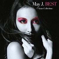 Ｍａｙ　Ｊ．「 Ｍａｙ　Ｊ．　ＢＥＳＴ　－７　Ｙｅａｒｓ　Ｃｏｌｌｅｃｔｉｏｎ－」