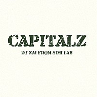 ＤＪ　ＺＡＩ「 ＣＡＰＩＴＡＬ　Ｚ」