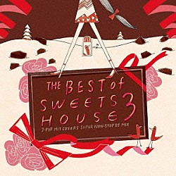 Ｎａｏｍｉｌｅ「ＴＨＥ　ＢＥＳＴ　ｏｆ　ＳＷＥＥＴＳ　ＨＯＵＳＥ　３　～ｆｏｒ　Ｊ－ＰＯＰ　ＨＩＴ　ＣＯＶＥＲＳ　ＳＵＰＥＲ　ＮＯＮ－ＳＴＯＰ　ＤＪ　ＭＩＸ～」