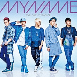 ＭＹＮＡＭＥ「ＷＥ　ＡＲＥ　ＭＹＮＡＭＥ」