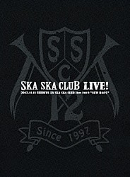 ＳＫＡ　ＳＫＡ　ＣＬＵＢ「ＳＫＡ　ＳＫＡ　ＣＬＵＢ　ＬＩＶＥ！　２０１２．１１．１１　ＳＨＩＢＵＹＡ　ＡＸ　ＳＫＡ　ＳＫＡ　ＣＬＵＢ　ｌｉｖｅ　２０１２　“ＮＥＷ　ＨＯＰＥ”」