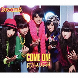 Ｄｒｅａｍ５「ＣＯＭＥ　ＯＮ！／ドレミファソライロ」