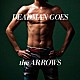 ｔｈｅ　ＡＲＲＯＷＳ「ＤＥＡＤＭＡＮ　ＧＯＥＳ」