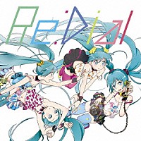 ｌｉｖｅｔｕｎｅ　ｆｅａｔ．Ｈａｔｓｕｎｅ　Ｍｉｋｕ「 Ｒｅ：Ｄｉａｌ」