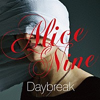 Ａｌｉｃｅ　Ｎｉｎｅ「 Ｄａｙｂｒｅａｋ」