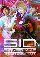 シド「 ＳＩＤＮＡＤ　Ｖｏｌ．８～ＴＯＵＲ　２０１２　Ｍ＆Ｗ～」