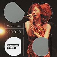 Ｃｈａｒａ「 ＭＴＶ　Ｕｎｐｌｕｇｇｅｄ　Ｃｈａｒａ」