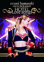 浜崎あゆみ「 ａｙｕｍｉ　ｈａｍａｓａｋｉ　ＡＲＥＮＡ　ＴＯＵＲ　２０１２　Ａ　～ＨＯＴＥＬ　Ｌｏｖｅ　ｓｏｎｇｓ～」