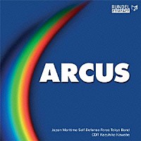 海上自衛隊東京音楽隊「 アルカス：ＡＲＣＵＳ」