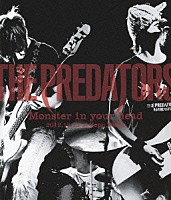 ＴＨＥ　ＰＲＥＤＡＴＯＲＳ「 ＴＨＥ　ＰＲＥＤＡＴＯＲＳ　Ｍｏｎｓｔｅｒ　ｉｎ　ｙｏｕｒ　ｈｅａｄ　２０１２．１０．１２　ａｔ　Ｚｅｐｐ　Ｔｏｋｙｏ」