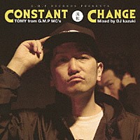 ＴＯＭＹ「 ＣＯＮＳＴＡＮＴ　ＣＨＡＮＧＥ　流転　Ｍｉｘｅｄ　ｂｙ　ＤＪ　ｋａｚｕｋｉ」