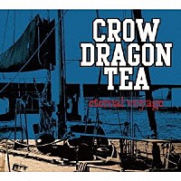 ＣＲＯＷ　ＤＲＡＧＯＮ　ＴＥＡ「 ｅｔｅｒｎａｌ　ｖｏｙａｇｅ」