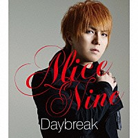 Ａｌｉｃｅ　Ｎｉｎｅ「 Ｄａｙｂｒｅａｋ」