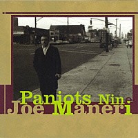 ジョー・マネリ「 ＰＡＮＩＯＴＳ　ＮＩＮＥ」