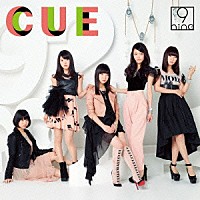 ９ｎｉｎｅ「 ＣＵＥ」