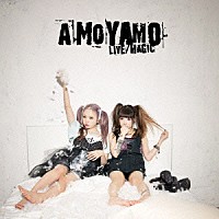 ＡＭＯＹＡＭＯ「 ＬＩＶＥ／ＭＡＧＩＣ」