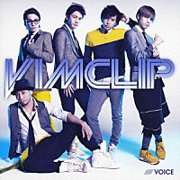 ＶＩＭＣＬＩＰ「 ＶＯＩＣＥ」