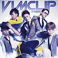 ＶＩＭＣＬＩＰ「 ＶＯＩＣＥ」