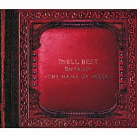 ＭＥＬＬ「 ＥＮＴＲＵＳＴ　－ＴＨＥ　ＮＡＭＥ　ＯＦ　ＭＥＬＬ－」