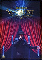 德永英明「 Ｃｏｎｃｅｒｔ　Ｔｏｕｒ　２０１２　ＶＯＣＡＬＩＳＴ　ＶＩＮＴＡＧＥ　＆　ＳＯＮＧＳ」