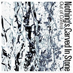 Ｎｏｔｈｉｎｇ’ｓ　Ｃａｒｖｅｄ　Ｉｎ　Ｓｔｏｎｅ「Ｏｕｔ　ｏｆ　Ｃｏｎｔｒｏｌ」