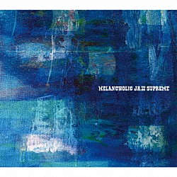 （Ｖ．Ａ．） Ｋｅｎｉｃｈｉｒｏ　Ｎｉｓｈｉｈａｒａ ＤＪ　Ｗｈｉｔｅｓｍｉｔｈ Ｈｉｄｅｔａｋｅ　Ｔａｋａｙａｍａ ヘラジカ・トラックス Ｌｉｔｔｌｅ　Ｗｅｓｔ Ｋｅｎｍｏｃｈｉ　Ｈｉｄｅｆｕｍｉ ＬＵＳＲＩＣＡ「ＭＥＬＡＮＣＨＯＬＩＣ　ＪＡＺＺ　ＳＵＰＲＥＭＥ」