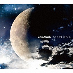 ＺＡＢＡＤＡＫ「ＭＯＯＮ　ＹＥＡＲＳ」