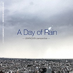 （Ｖ．Ａ．） Ｔｈｒｏｕｇｈ　Ｔｏｎｅ ９ｄｗ Ｂｅａｔｂｌｏｃｋｓ Ｃｈｅｒｒｙ Ｈｉｒｏｓｈｉ　Ｗａｔａｎａｂｅ ｋｏｋｏｚ Ｒｙｏｍａ　Ｔａｋｅｍａｓａ「ＤＥＳＴＩＮＡＴＩＯＮ　ＭＡＧＡＺＩＮＥ　ｍｅｅｔｓ　ＵＮＫＮＯＷＮ　ｓｅａｓｏｎ　“Ａ　Ｄａｙ　Ｏｆ　Ｒａｉｎ　－　ＵＮＫＮＯＷＮ　ｐｅｒｓｐｅｃｔｉｖｅ　－”」