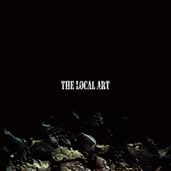 ＴＨＥ　ＬＯＣＡＬ　ＡＲＴ「人間失格」