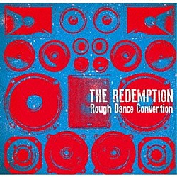 ＴＨＥ　ＲＥＤＥＭＰＴＩＯＮ「Ｒｏｕｇｈ　Ｄａｎｃｅ　Ｃｏｎｖｅｎｔｉｏｎ」