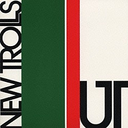 ニュー・トロルス「ＵＴ」