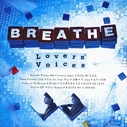 ＢＲＥＡＴＨＥ「Ｌｏｖｅｒｓ’　Ｖｏｉｃｅｓ　～松尾潔作品　ＣＯＶＥＲ　ＢＥＳＴ～」