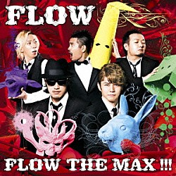 ＦＬＯＷ「ＦＬＯＷ　ＴＨＥ　ＭＡＸ　！！！」