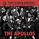 ＴＨＥ　ＡＰＯＬＬＯＳ「ＴＨＡＴ　ＩＳ　ＲＯＣＫ　ＡＮＤ　ＲＯＬＬ」