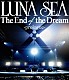 ＬＵＮＡ　ＳＥＡ「Ｔｈｅ　Ｅｎｄ　ｏｆ　ｔｈｅ　Ｄｒｅａｍ　－ｐｒｏｌｏｇｕｅ－」