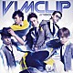 ＶＩＭＣＬＩＰ「ＶＯＩＣＥ」