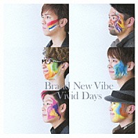 Ｂｒａｎｄ　Ｎｅｗ　Ｖｉｂｅ「 Ｖｉｖｉｄ　Ｄａｙｓ」