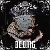 ＢＣＤＭＧ「 Ｏｒｄｉｎａｒｙ　Ｌｉｆｅ」