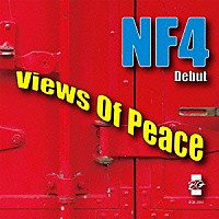 ＮＦ４「 Ｖｉｅｗｓ　Ｏｆ　Ｐｅａｃｅ」