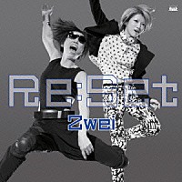 Ｚｗｅｉ「 Ｒｅ：Ｓｅｔ」