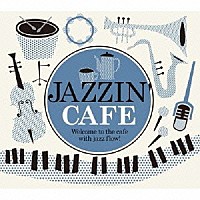 （Ｖ．Ａ．）「 ＪＡＺＺＩＮ’　ＣＡＦＥ」