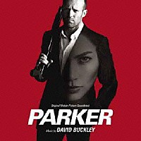 デヴィッド・バックリー「 オリジナル・サウンドトラック　ＰＡＲＫＥＲ　パーカー」