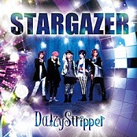 ＤａｉｚｙＳｔｒｉｐｐｅｒ「 ＳＴＡＲＧＡＺＥＲ」