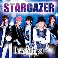 ＤａｉｚｙＳｔｒｉｐｐｅｒ「 ＳＴＡＲＧＡＺＥＲ」