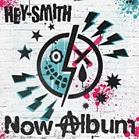 ＨＥＹ－ＳＭＩＴＨ「 Ｎｏｗ　Ａｌｂｕｍ」