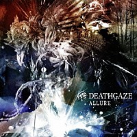 ＤＥＡＴＨＧＡＺＥ「 ＡＬＬＵＲＥ」