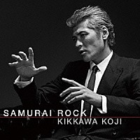 吉川晃司「 ＳＡＭＵＲＡＩ　ＲＯＣＫ」