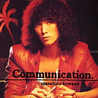 桑名正博「 Ｃｏｍｍｕｎｉｃａｔｉｏｎ」