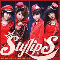 ＳｔｙｌｉｐＳ「 ＴＨＥ　ＬＩＧＨＴＮＩＮＧ　ＣＥＬＥＢＲＡＴＩＯＮ」