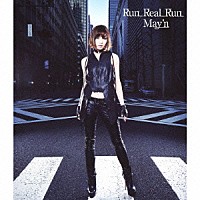 Ｍａｙ’ｎ「 Ｒｕｎ　Ｒｅａｌ　Ｒｕｎ」